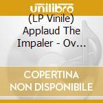 (LP Vinile) Applaud The Impaler - Ov Apocalypse Incarnate lp vinile di Applaud The Impaler