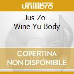 Jus Zo - Wine Yu Body cd