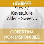 Steve / Keyes,Julie Alder - Sweet Is The Work: Peaceful Missionary Hymns cd