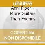 Anni Piper - More Guitars Than Friends