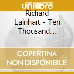 Richard Lainhart - Ten Thousand Shades Of Blue cd musicale di Richard Lainhart