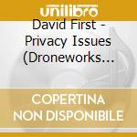 David First - Privacy Issues (Droneworks 1996-2009)