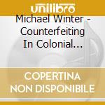 Michael Winter - Counterfeiting In Colonial Connecticut cd
