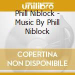 Phill Niblock - Music By Phill Niblock cd