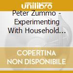 Peter Zummo - Experimenting With Household Chemicals cd musicale di Peter Zummo
