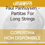 Paul Panhuysen - Partitas For Long Strings cd