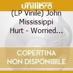 (LP Vinile) John Mississippi Hurt - Worried Blues vinile