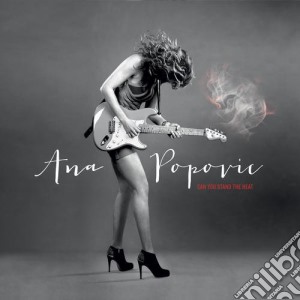Ana Popovic - Can You Stand The Heat cd musicale di Ana Popovic