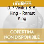 (LP Vinile) B.B. King - Rarest King vinile