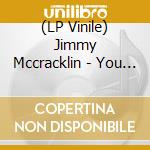 (LP Vinile) Jimmy Mccracklin - You Deceived Me lp vinile di Jimmy Mccracklin