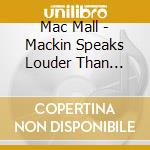 Mac Mall - Mackin Speaks Louder Than Words cd