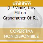 (LP Vinile) Roy Milton - Grandfather Of R & B lp vinile di Roy Milton