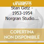 Stan Getz - 1953-1954 Norgran Studio Sessions cd