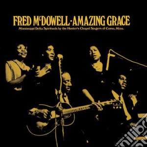 Fred Mcdowell - Amazing Grace cd musicale di Fred Mcdowell