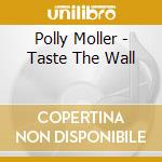 Polly Moller - Taste The Wall cd