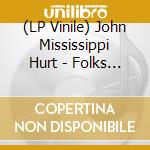 (LP Vinile) John Mississippi Hurt - Folks Songs & Blues vinile