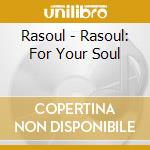 Rasoul - Rasoul: For Your Soul cd