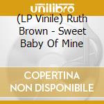 (LP Vinile) Ruth Brown - Sweet Baby Of Mine lp vinile di Ruth Brown