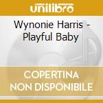 Wynonie Harris - Playful Baby cd