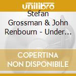 Stefan Grossman & John Renbourn - Under The Volcano cd