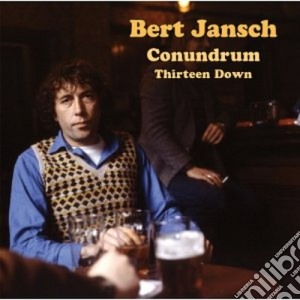 Bert Jansch - Conudrum Thirteen Down cd musicale di BERT JANSCH CONUDRUM