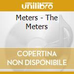 Meters - The Meters cd musicale di Meters