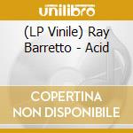 (LP Vinile) Ray Barretto - Acid lp vinile di Ray Barretto