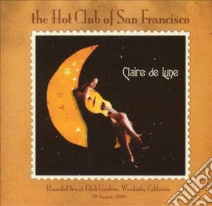 Hot Club Of San Francisco - Claire De Lune cd musicale di Hot Club Of San Francisco