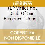 (LP Vinile) Hot Club Of San Francisco - John Paul George & Django vinile