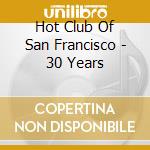 Hot Club Of San Francisco - 30 Years cd