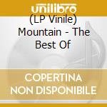 (LP Vinile) Mountain - The Best Of lp vinile di Mountain