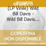 (LP Vinile) Wild Bill Davis - Wild Bill Davis At Birdland vinile