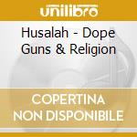Husalah - Dope Guns & Religion cd