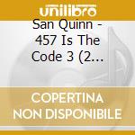 San Quinn - 457 Is The Code 3 (2 Cd) cd