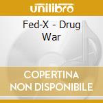 Fed-X - Drug War cd