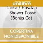 Jacka / Husalah - Shower Posse (Bonus Cd) cd