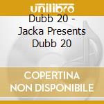 Dubb 20 - Jacka Presents Dubb 20 cd
