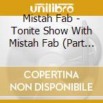 Mistah Fab - Tonite Show With Mistah Fab (Part 2) The Sequel cd