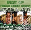 Best Of Frisco Street Show: Husalah & Jacka / Various cd