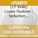 (LP Vinile) Louise Huebner - Seduction Through Witchcraft vinile