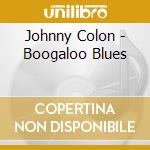 Johnny Colon - Boogaloo Blues