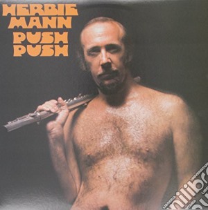 (LP Vinile) Herbie Mann - Push Push lp vinile di Herbie Mann