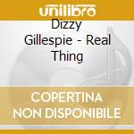 Dizzy Gillespie - Real Thing cd