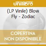 (LP Vinile) Blow Fly - Zodiac lp vinile di Blow Fly