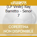 (LP Vinile) Ray Barretto - Senor 7 vinile