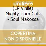 (LP Vinile) Mighty Tom Cats - Soul Makossa cd