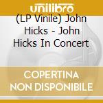 (LP Vinile) John Hicks - John Hicks In Concert vinile