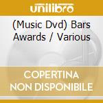 (Music Dvd) Bars Awards / Various cd
