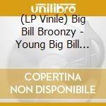 (LP Vinile) Big Bill Broonzy - Young Big Bill Broonzy lp vinile