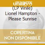 (LP Vinile) Lionel Hampton - Please Sunrise lp vinile